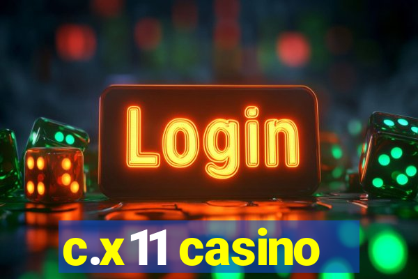 c.x11 casino